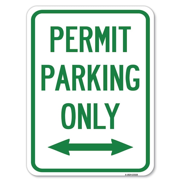 Permit Parking Bidirectional Arrow Heavy-Gauge Alum Rust Proof Parking Sign, 18" x 24", A-1824-23328